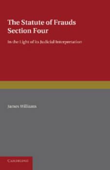 Paperback The Statute of Frauds Section Four: In the Light of Its Judicial Interpretation Book