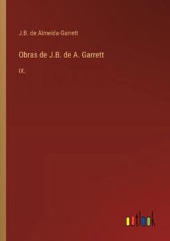 Paperback Obras de J.B. de A. Garrett: IX. [Portuguese] Book