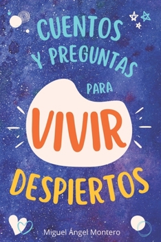 Paperback Cuentos Y Preguntas Para Vivir Despiertos: reflexión y desarrollo personal [Spanish] Book
