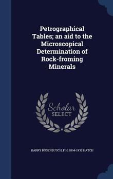 Hardcover Petrographical Tables; an aid to the Microscopical Determination of Rock-froming Minerals Book
