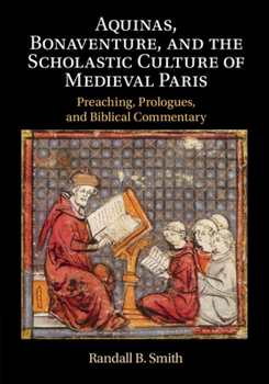 Paperback Aquinas, Bonaventure, and the Scholastic Culture of Medieval Paris Book