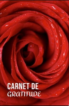 Carnet de Gratitude: 140 pages � remplir D�veloppement personnel Quotidien Attitude positive Bien-�tre personnel Journal de bord Adultes et enfants Optimisme Remerciements Travail sur soi M�ditation M