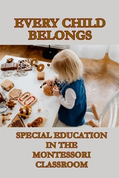 Paperback Every Child Belongs: Special Education in the Montessori Classroom Book