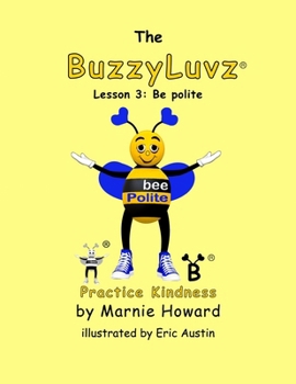 Paperback BuzzyLuvz: Practice Kindness: Lesson 3: Be polite Book