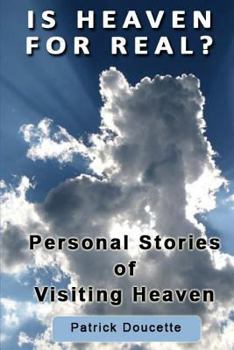 Paperback Is Heaven for Real? Personal Stories of Visiting Heaven Book