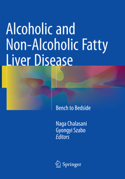 Paperback Alcoholic and Non-Alcoholic Fatty Liver Disease: Bench to Bedside Book