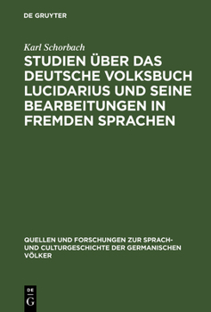Hardcover Studien über das deutsche Volksbuch Lucidarius und seine Bearbeitungen in fremden Sprachen [German] Book