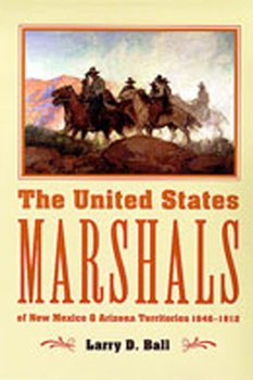 Paperback The United States Marshals of New Mexico and Arizona Territories, 1846-1912 Book