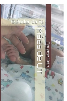 Paperback Mães de UTI: O Poder da Fé (Portuguese Edition) [Portuguese] Book