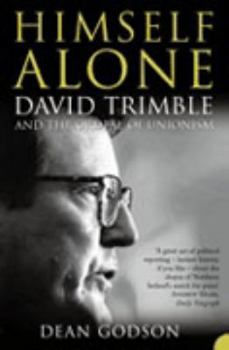 Paperback Himself Alone: David Trimble and the Ordeal Of Unionism Book