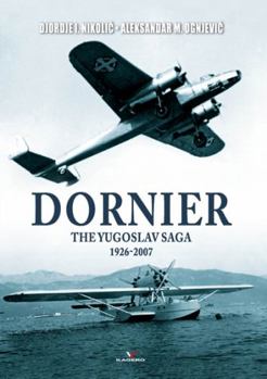 Paperback Dornier: The Yugoslav Saga 1926-2007 Book