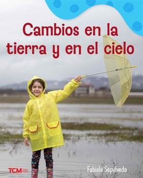 Cambios en la tierra y en el cielo (Exploration Storytime) (Spanish Edition)