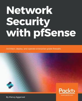 Paperback Network Security with pfSense: Architect, deploy, and operate enterprise-grade firewalls Book