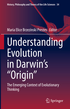 Hardcover Understanding Evolution in Darwin's Origin: The Emerging Context of Evolutionary Thinking Book