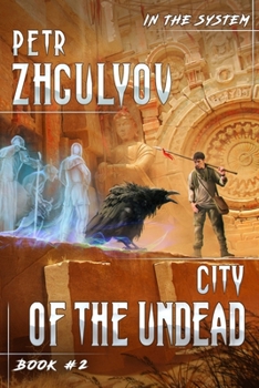 City of the Undead (In the System Book #2): LitRPG Series - Book #2 of the In the System