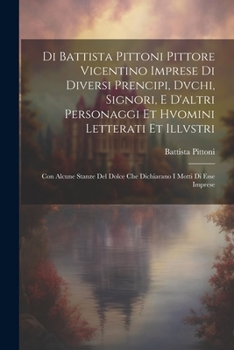 Paperback Di Battista Pittoni pittore vicentino Imprese di diversi prencipi, dvchi, signori, e d'altri personaggi et hvomini letterati et illvstri: Con alcune s [Italian] Book