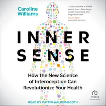 Audio CD Inner Sense: How the New Science of Interoception Can Revolutionize Your Health Book