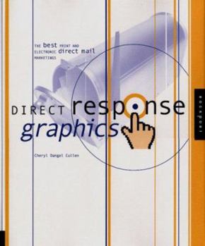 Hardcover Direct Response Graphics: The Best Print and Electronic Direct Mail Marketing Design Book