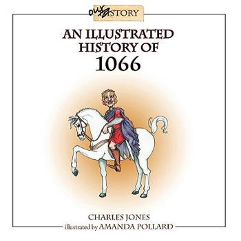 Paperback An Illustrated History of 1066 Book