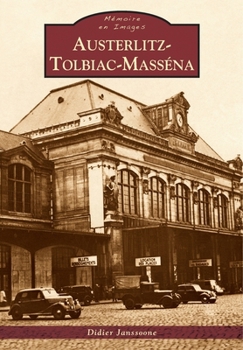 Austerlitz-Tolbiac-Masséna (Mémoire En Images Locaux) (French Edition)