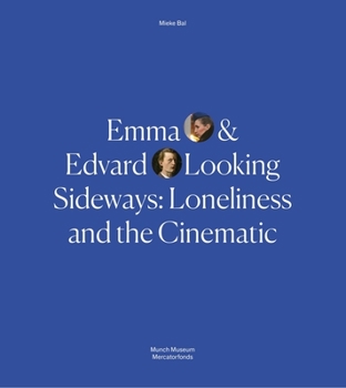 Paperback Emma and Edvard Looking Sideways: Loneliness and the Cinematic Book
