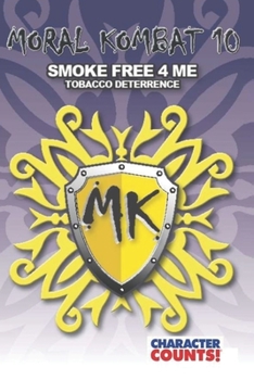 Paperback Moral Kombat 10: Tobacco Deterrence SMOKE FREE 4 ME Book