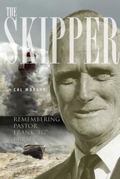 Paperback The Skipper: Remembering Pastor Frank FG Bursey Book