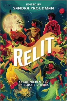 Hardcover Relit: 16 Latinx Remixes of Classic Stories Book