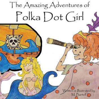 Paperback The Amazing Adventures of Polka Dot Girl Book