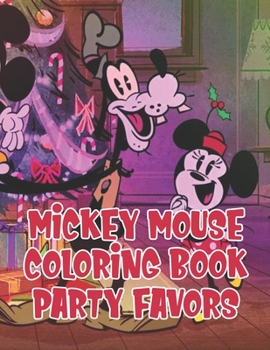 Paperback Mickey Mouse Coloring Book Party Favors: Mickey Mouse Coloring Book Party Favors, Mickey Mouse Christmas Book. 20 Story Paper Pages. 8.5 in x 11 in Co Book