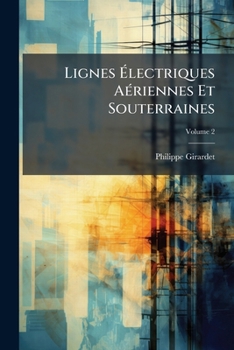 Paperback Lignes Électriques Aériennes Et Souterraines: Étude, Pose & Essais; Volume 2 [French] Book