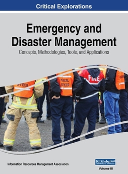 Hardcover Emergency and Disaster Management: Concepts, Methodologies, Tools, and Applications, VOL 3 Book