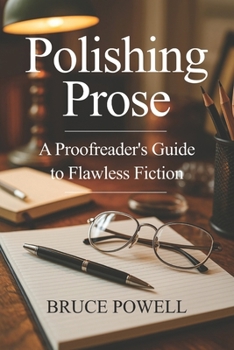 Paperback Polishing Prose: A Proofreader's Guide to Flawless Fiction Book