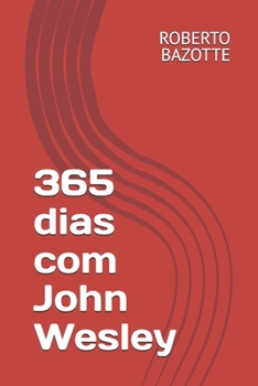 Trezentos e sessenta e cinco dias com John Wesley