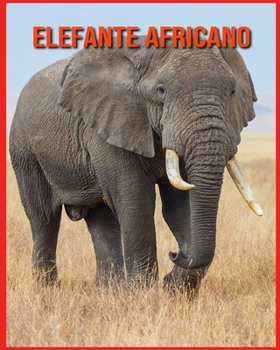 Elefante Africano: Fatti sorprendenti sui Elefante Africano