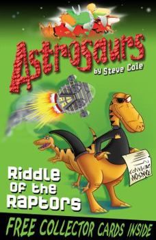 Riddle of the Raptors - Book #1 of the Astrosaurs