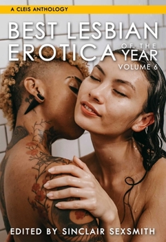 Paperback Best Lesbian Erotica of the Year, Volume 6: Volume 6 Book