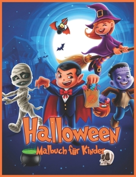 Paperback Halloween Malbuch F?r Kinder: Original & einzigartige Halloween Malvorlagen f?r Kinder, Malbuch f?r Kinder jeden Alters 2-4, 4-8, Kleinkinder, Kinde [German] Book