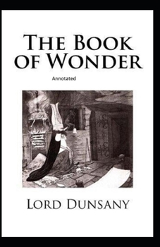 Paperback The Book of Wonder Annotated Book
