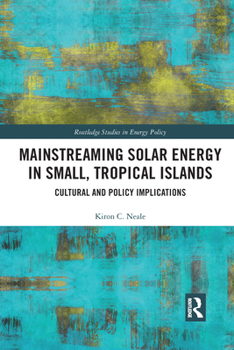 Paperback Mainstreaming Solar Energy in Small, Tropical Islands: Cultural and Policy Implications Book