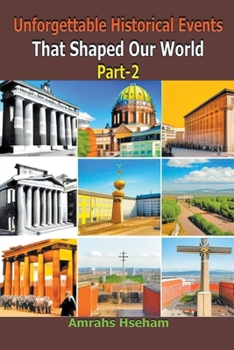 Unforgettable Historical Events That Shaped Our World Part-2