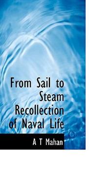 Paperback From Sail to Steam Recollection of Naval Life Book