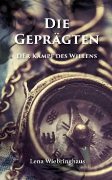 Paperback Die Geprägten: Der Kampf des Willens [German] Book