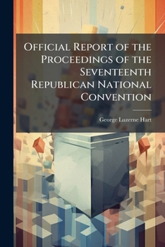 Paperback Official Report of the Proceedings of the Seventeenth Republican National Convention Book