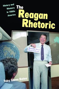Paperback The Reagan Rhetoric: History and Memory in 1980s America Book