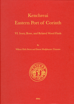 Ivory, Bone, and Related Wood Finds (Kenchreai, Eastern Port of Corinth, VI)