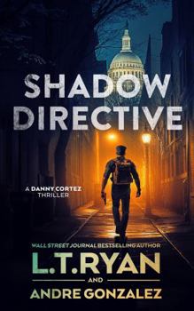 Hardcover Shadow Directive (Danny Cortez Thrillers) Book