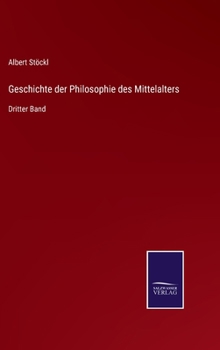 Hardcover Geschichte der Philosophie des Mittelalters: Dritter Band [German] Book