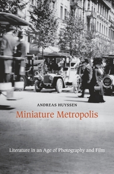 Hardcover Miniature Metropolis: Literature in an Age of Photography and Film Book