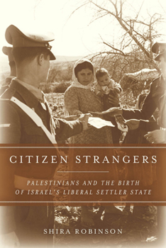 Paperback Citizen Strangers: Palestinians and the Birth of Israel's Liberal Settler State Book